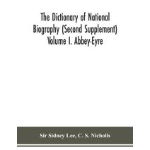 dictionary of national biography (Second Supplement) Volume I. Abbey-Eyre