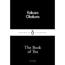 Book of Tea (Penguin Little Black Classics)