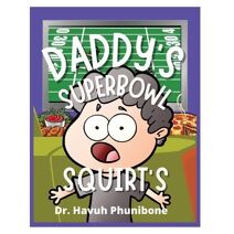 Daddy's Super Bowl Squirts