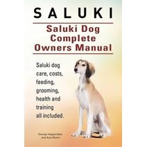Saluki. Saluki Dog Complete Owners Manual. Saluki book for care, costs, feeding, grooming, health and training.