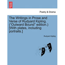 Writings in Prose and Verse of Rudyard Kipling. (Outward Bound Edition.) [With Plates, Including Portraits.] Volume XVIII
