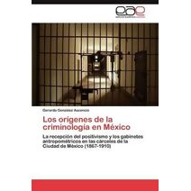 orígenes de la criminología en México
