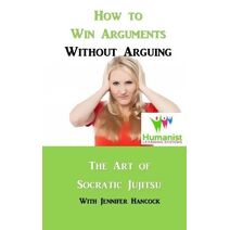 How to Win Arguments Without Arguing