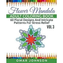 Flower Mandala Adult Coloring Book Vol 3