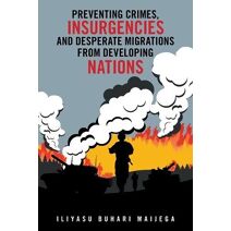 Preventing Crimes, Insurgencies and Desperate Migrations from Developing Nations