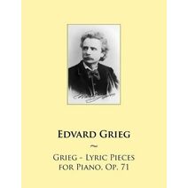 Grieg - Lyric Pieces for Piano, Op. 71 (Samwise Music for Piano)