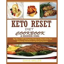 Keto-Reset Diet Cookbook (a Beginner's Guide)