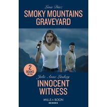 Smoky Mountains Graveyard / Innocent Witness Mills & Boon Heroes (Mills & Boon Heroes)