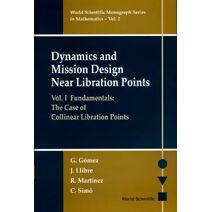 Dynamics And Mission Design Near Libration Points - Vol I: Fundamentals: The Case Of Collinear Libration Points