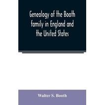 Genealogy of the Booth family in England and the United States