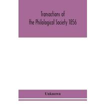 Transactions of the Philological Society 1856