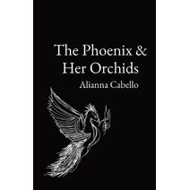Phoenix & Her Orchids