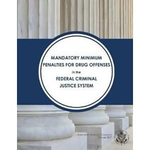 Mandatory Minimum Penalties for Drug Offenses TN the Federal Criminal Justice System