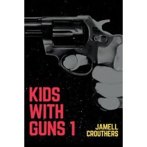 Kids With Guns 1 (Kids with Guns)