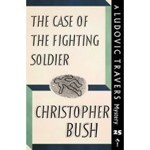 Case of the Fighting Soldier (Ludovic Travers Mysteries)