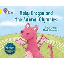 Baby Dragon and the Animal Olympics (Collins Big Cat)