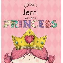 Today Jerri Will Be a Princess