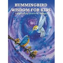 Hummingbird Wisdom for Kids