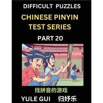 Difficult Level Chinese Pinyin Test Series (Part 20) - Test Your Simplified Mandarin Chinese Character Reading Skills with Simple Puzzles, HSK All Levels, Beginners to Advanced Students of M