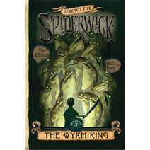 Wyrm King (Beyond the Spiderwick Chronicles)