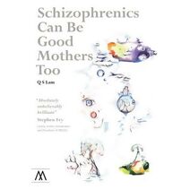 Schizophrenics Can Be Good Mothers Too