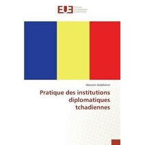 Pratique Des Institutions Diplomatiques Tchadiennes