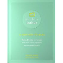 Modern Baker: A New Way To Bake