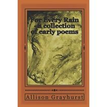 For Every Rain - a collection of early poems