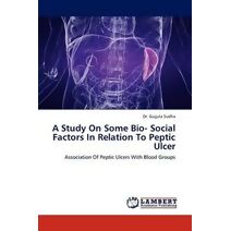 Study on Some Bio- Social Factors in Relation to Peptic Ulcer