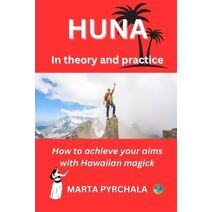 HUNA in theory and practice