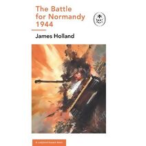Battle for Normandy, 1944 (Ladybird Expert Series)