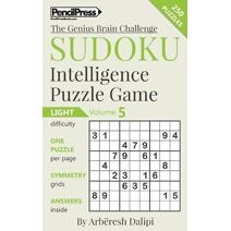 Sudoku Puzzle Books Volume 5. Light. Sudoku Intelligence Puzzle Game (Genius Brain Challenge)