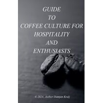 Guid to coffee culture for Hospitality and Enthusiasts (1)