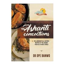 Ashanti Concoctions (Africa's Most Wanted Recipes)