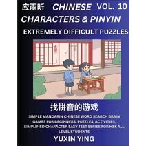 Extremely Difficult Level Chinese Characters & Pinyin (Part 10) -Mandarin Chinese Character Search Brain Games for Beginners, Puzzles, Activities, Simplified Character Easy Test Series for H