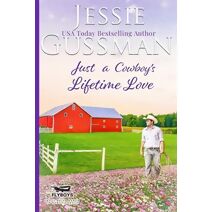 Just a Cowboy's Lifetime Love (Sweet Western Christian Romance Book 11) (Flyboys of Sweet Briar Ranch in North Dakota) (Flyboys of Sweet Briar Ranch)