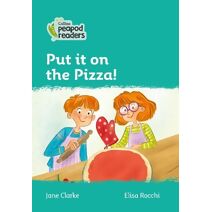 Put it on the Pizza! (Collins Peapod Readers)