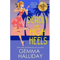 Deadly in High Heels (High Heels Mysteries)