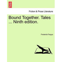 Bound Together. Tales ... Ninth Edition.