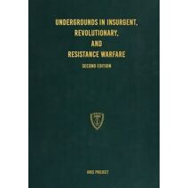 Undergrounds in Insurgent, Revolutionary, and Resistance Warfare