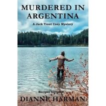 Murdered in Argentina (Jack Trout Cozy Mystery)