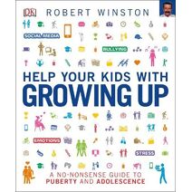 Help Your Kids with Growing Up (DK Help Your Kids With)