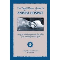 BrightHaven Guide to Animal Hospice