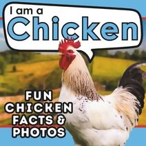 I am a Chicken (I Am... Animal Facts)