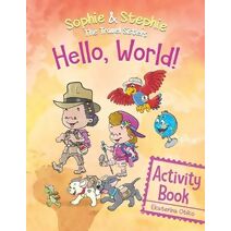 Hello, World! Activity Book (Sophie & Stephie: The Travel Sisters)