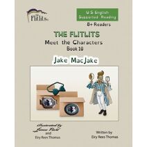 FLITLITS, Meet the Characters, Book 10, Jake MacJake, 8+Readers, U.S. English, Supported Reading (Flitlits, Reading Scheme, U.S. English Version)