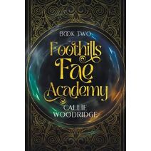 Foothills Fae Academy (Foothills Fae Academy)