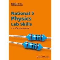 National 5 Physics Lab Skills for the revised exams of 2018 and beyond (Lab Skills for SQA Assessment)