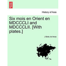 Six mois en Orient en MDCCCLI and MDCCCLII. [With plates.]