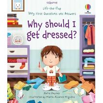 Very First Questions and Answers Why should I get dressed? (Very First Questions and Answers)